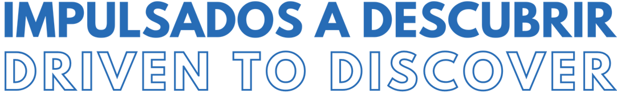 Impulsados a descubrir